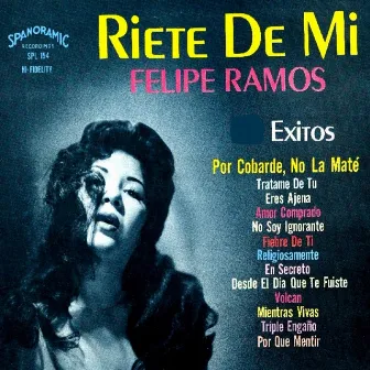 Riete de Mi by Felipe Ramos