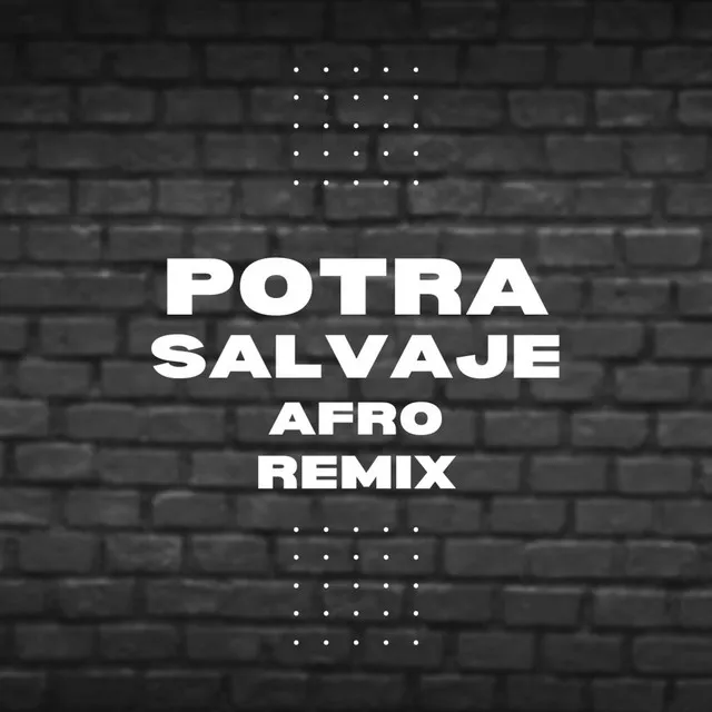 Potra Salvaje - Afro Remix