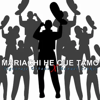 Mariachi He Que Tamo by Tigueraje Urbano