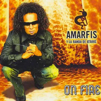 On Fire by Amarfis y La Banda De Atakke