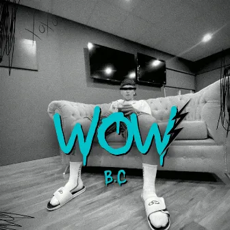 Wow by B.C