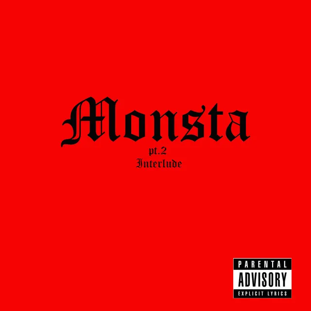 Monsta, Pt.2 Interlude