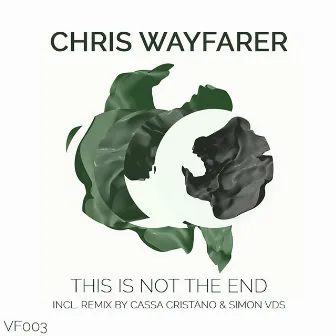 This Is Not the End by Chris Wayfarer