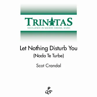 Let Nothing Disturb You by Scot Crandal