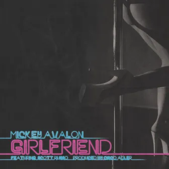 Girlfriend by Mickey Avalon