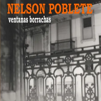 Ventanas Borrachas (Segunda Edición) by Nelson Poblete