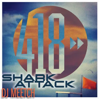 Shark Attack by DJ Meetch