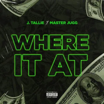 Where It At by J. Tallie