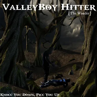 Knocc You Down, Picc You Up by ValleyBoy Hitter