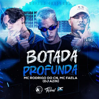 Botada Profunda by Mc Faela