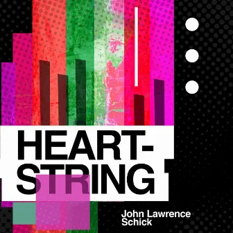 Heartstring by John Lawrence Schick