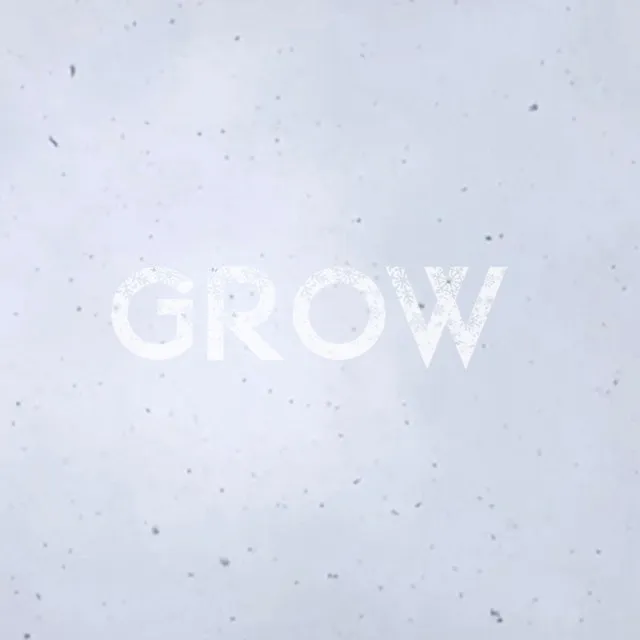 Grow