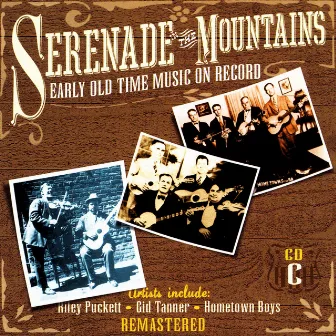 Serenade The Mountains: Early Old Time Music On Record, CD C by Riley Puckett