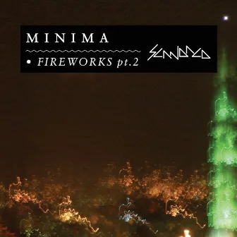 Fireworks Pt.2 by Minima