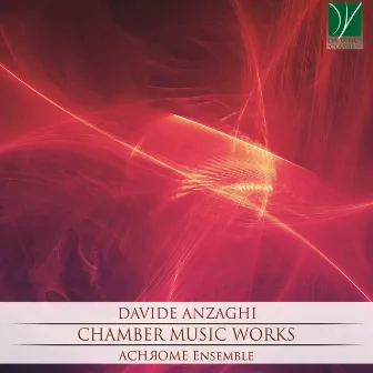 Anzaghi: Chamber Music Works by Davide Anzaghi