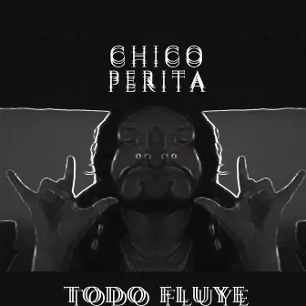 Todo Fluye by Chico Perita