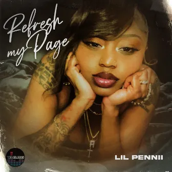 Refresh My Page by Lil Pennii