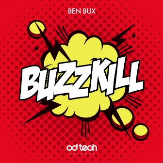 Buzz Kill by Ben Bux