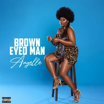 Brown Eyed Man by Angelle