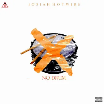 NO DRUM by Josiah Hotwire