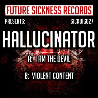 I Am The Devil / Violent Content by Hallucinator