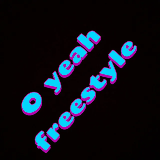 O Yeah (Freestyle)