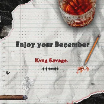 Enjoy Your December by Kvng Savage