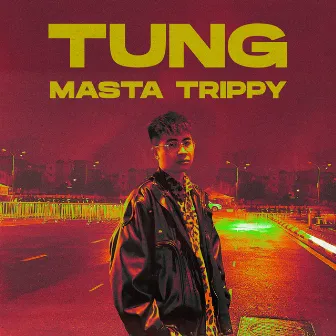 TUNG by Masta Trippy