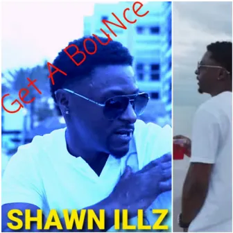 Get A Bounce by Shawn Illz