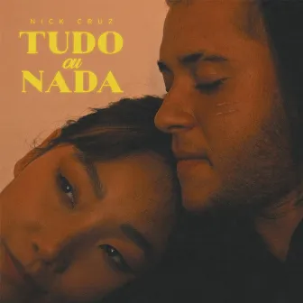 Tudo ou Nada by Nick Cruz