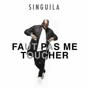 Faut pas me toucher by Singuila