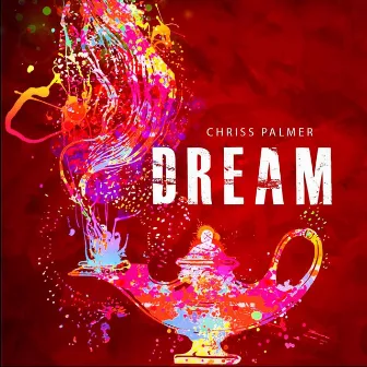 DREAM by Chriss Palmer