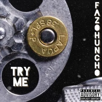 Try Me by Fazo Huncho