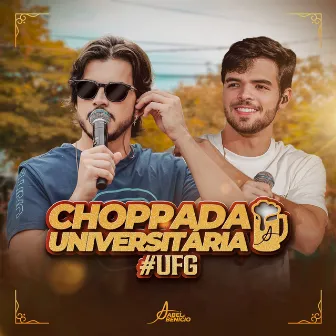 Choppada Universitária #UFG by Abel e Benício