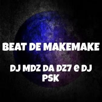 BEAT DE MAKEMAKE by DJ MDZ DA DZ7