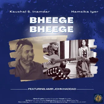 Bheege Bheege by Kaushal Inamdar