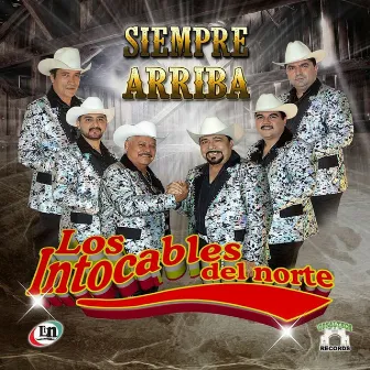 Siempre Arriba by Los Intocables Del Norte