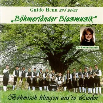 Böhmisch klingen uns're Lieder by Guido Henn und seine goldene Blasmusik