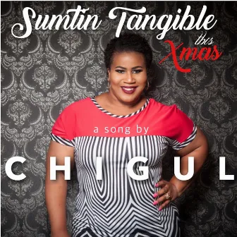 Sumtin Tangible This Xmas by Chigul