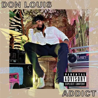 Addict by Don Louis