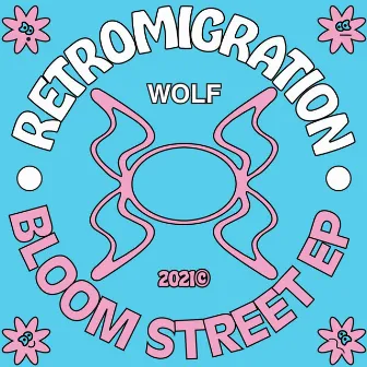 Bloom Street - EP by Retromigration