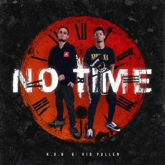 No Time by K.o.B