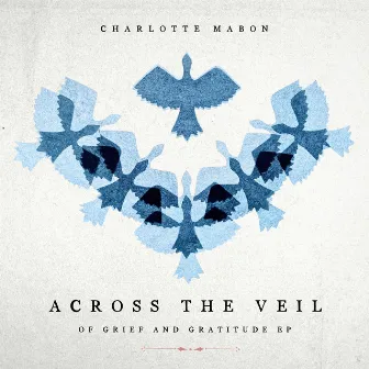 Across the Veil by Charlotte Mabon