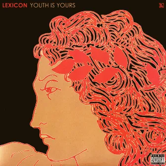 Youth Is Yours (15 Year Anniversary Re-Mastered Edition) by Lexicon