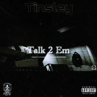 Talk 2 Em by Tinsley