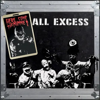 All Excess (Live) by Here Come The Mummies