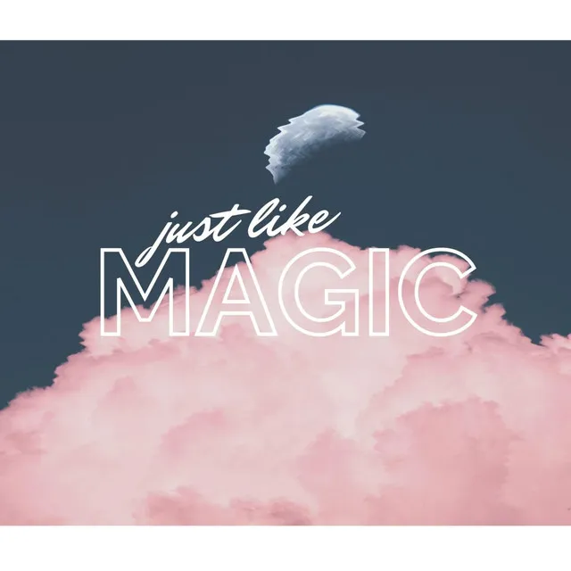 Just Like Magic