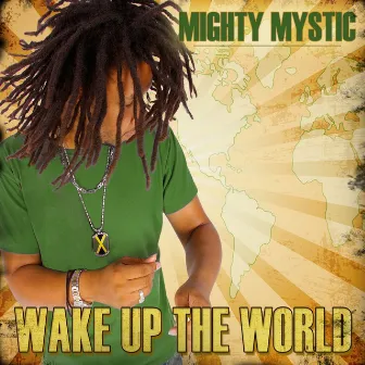 Wake up the World by Mighty Mystic