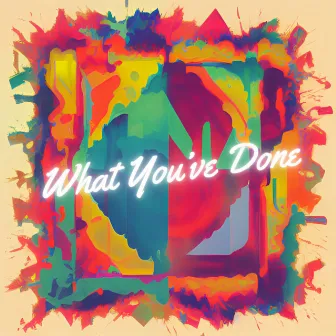 What You’ve Done by Synesthesia Sound