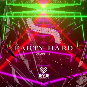 Party Hard by DROPFIRST